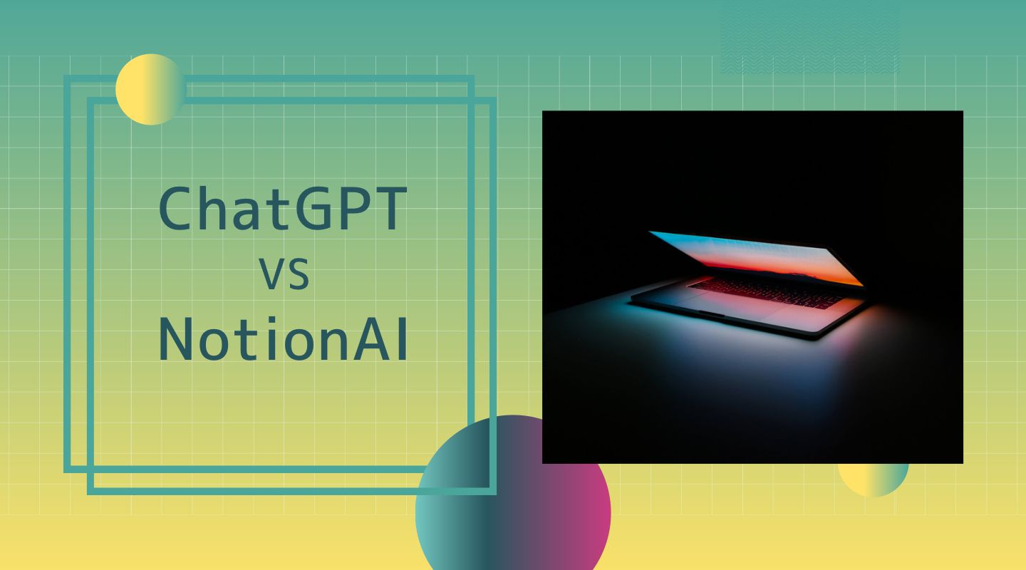 【chatGPT vs NotionAI】話題のAIの文章作成能力を徹底比較！使用感や注意点も解説